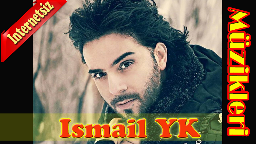 Download Ismail Yk Muzikleri 2019 Internetsiz Apk Latest Version