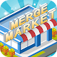 Download Idle Merge Market - Merge Supermarket in street For PC Windows and Mac