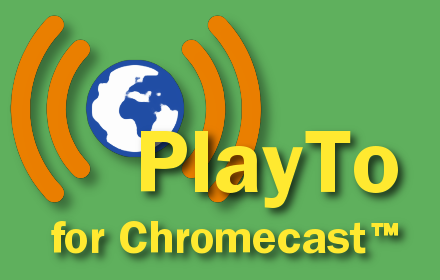 PlayTo for Chromecast™ Preview image 0