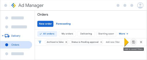 Example of where to add to saved filters in the Orders page of Google Ad Manager