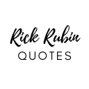 Rick Rubin Quotes