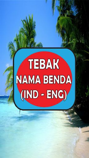 Tebak Nama Benda IND - ENG