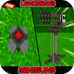 Cover Image of Tải xuống Landmines and Miniguns : Mods for MCPE 1.0 APK
