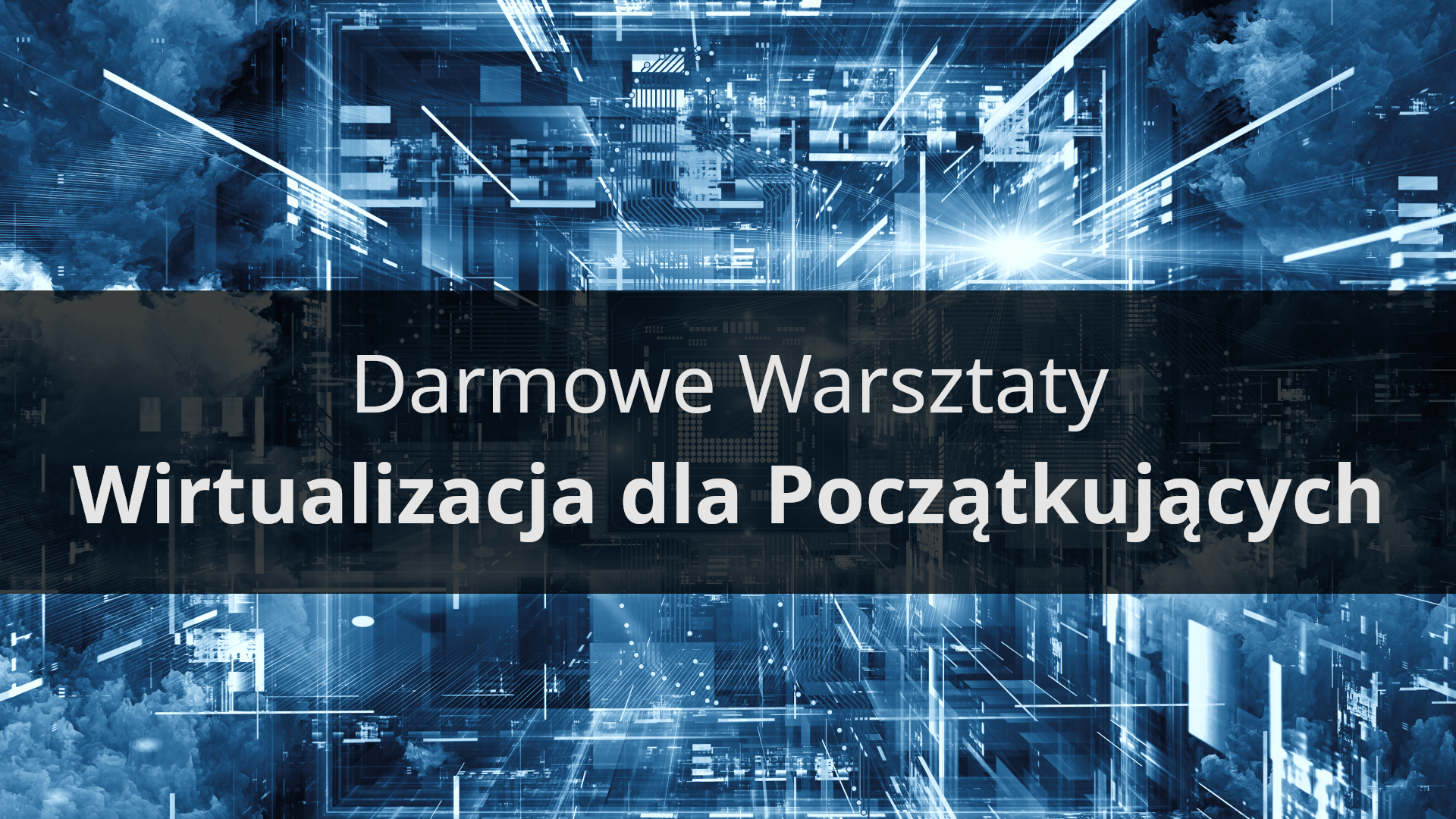 Darmowe Szkolenie – Wirtualizacja dla Początkujących