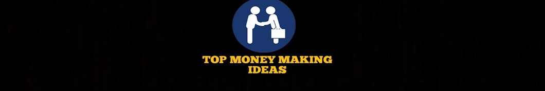 TOP MONEY MAKING IDEAS Banner