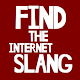 Download Find The Internet Slang For PC Windows and Mac 1.3.3z