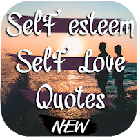 Inspiring Self Esteem and Self Love Quotes