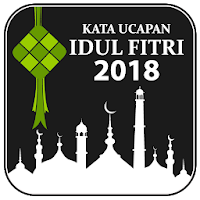 Kata Ucapan Lebaran Idul Fitri 2018