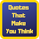 Download Quotes That Make You Think For PC Windows and Mac 1.0