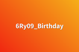 6Ry09_Birthday