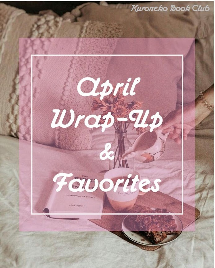 April Wrap-Up & Favorites