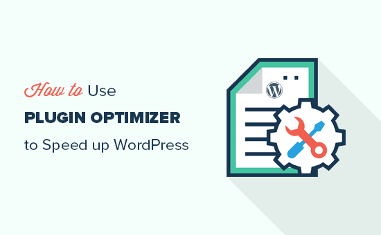 Sử dụng Trình tối ưu hóa Plugin để tăng tốc WordPress