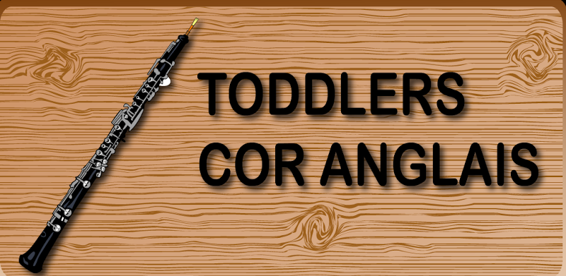 Toddlers Cor Anglais