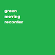 Download Green Moving Scale Recorder For PC Windows and Mac 1.0