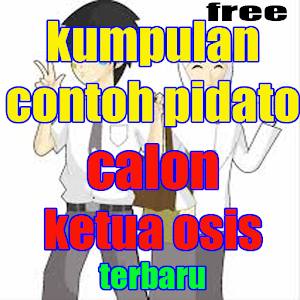 Download kumpulan contoh pidato calon ketua osis terbaru For PC Windows and Mac