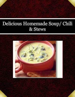 Delicious Homemade Soup/ Chili & Stews