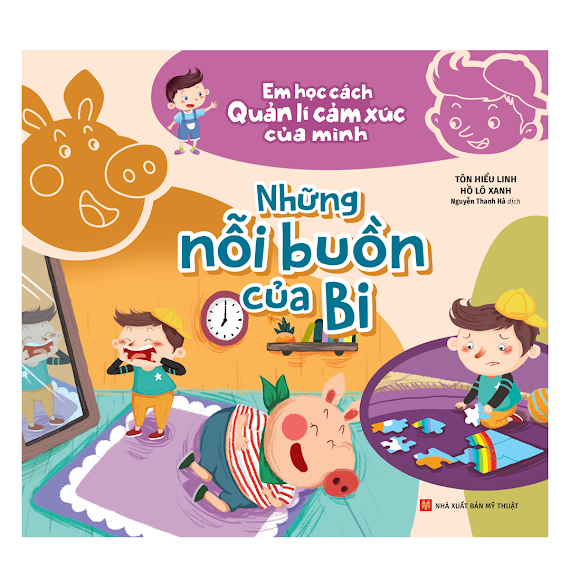 Sách: Những Nỗi Buồn Của Bi - Em Học Cách Quản Lí Cảm Xúc