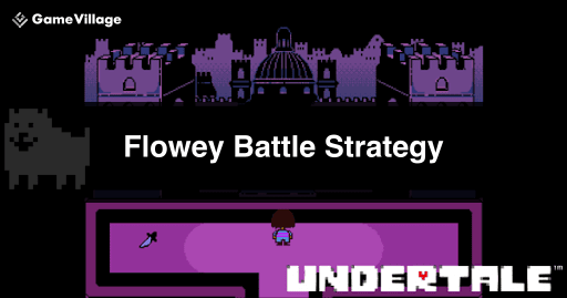 Guide to Flowey's Strategy and Attack Patterns in Undertale