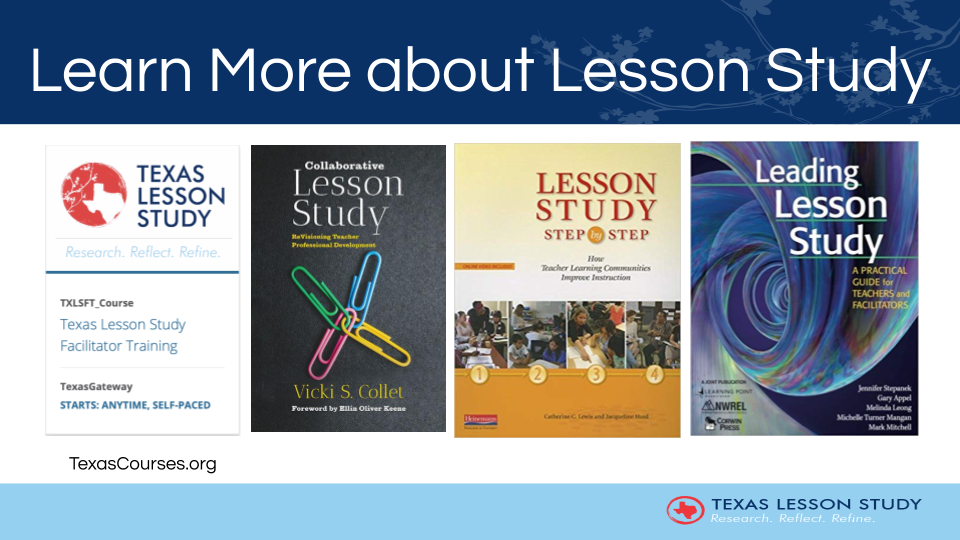 Learn more about Lesson Study at TexasCourses.org. TLS Facilitator Training, Collaborative Lesson Study, Step by Step guide, Leading Lesson Study guide