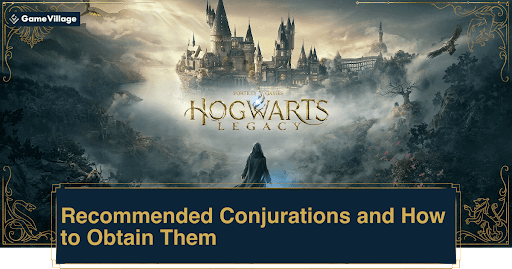 Recommended Conjurations and How to Obtain Them