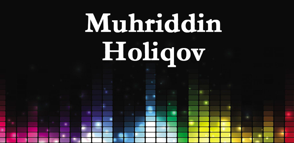 Мухриддин холиков кушиклари. Muhriddin Holiqov. Muhriddin Holiqov Qoshiqlari. Muhriddin Holiqov o'g'li.