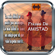 Download Frases De Amistad Con Imágenes For PC Windows and Mac 1.01