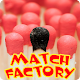 Download Match factory For PC Windows and Mac 1.0.0