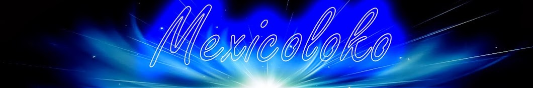 mexicoloko.com ツ Banner