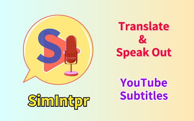 SimIntpr - Translate & Speak YouTube Subtitle chrome extension