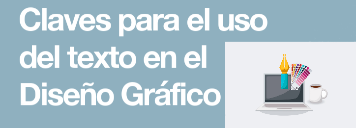 Imagen decorativa. Claves para el uso del texto en el diseño gráfico. 