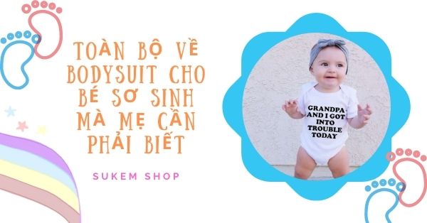 Toàn bộ về bodysuit cho bé sơ sinh mà mẹ cần phải biết