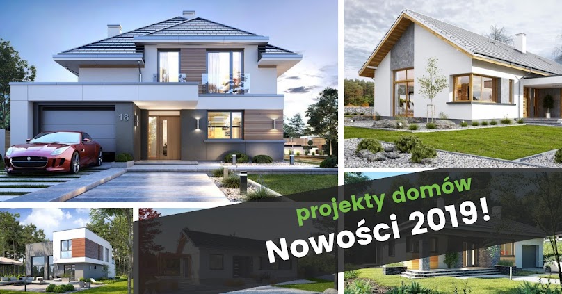 Nowe projekty domów 2019 rok