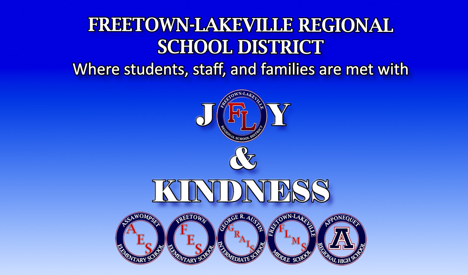 text on blue background Freetown-Lakeville Regional school district, where students, staff, and families are met with Joy and kindness