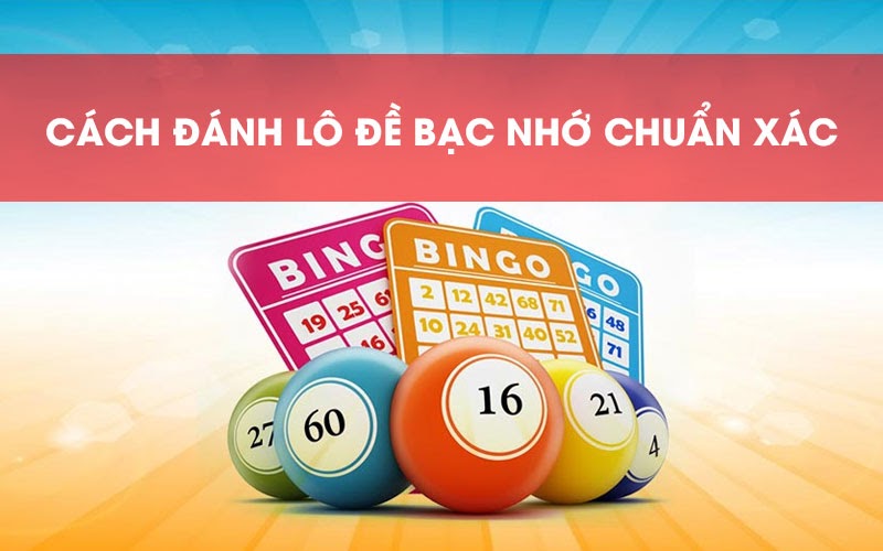 Phương pháp Bảng nhớ lô đề giải đặc biệt đem lại cơ hội trúng cao