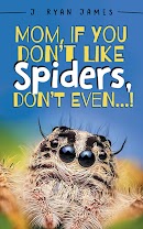 Mom, If You Don't Like Spiders, Don't Even! cover