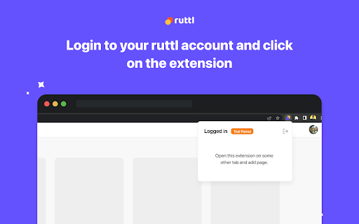 Login your ruttl account and click the extension 