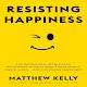 Download Resisting Happiness by Matthew Kelly For PC Windows and Mac 1.2