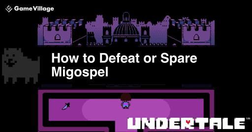 Guide to Defeating Migospel in Undertale