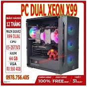 Thùng Pc X99 Dual Xeon Chuyên Game - Đồ Họa - Giả Lập - Render