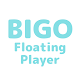 Download Floating Player for BIGO LIVE (Multi-Tasking) For PC Windows and Mac