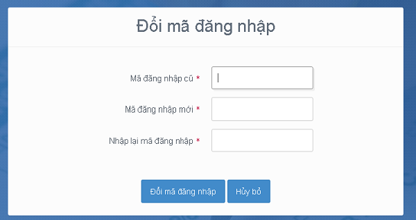 Đổi mã đăng nhập, nhập lại mã đăng nhập cũ đã được cấp. Sau đó, nhập mã đăng nhập mới.