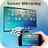 Screen Mirroring with TV : Mobile Screen to TV2.0