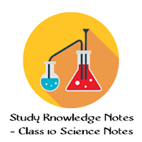 Study Knowledge Notes - Class 10 Science Notes