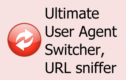 User Agent Switcher, URL sniffer small promo image