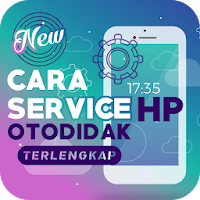 Cara Servis HP Otodidak Paling Mudah