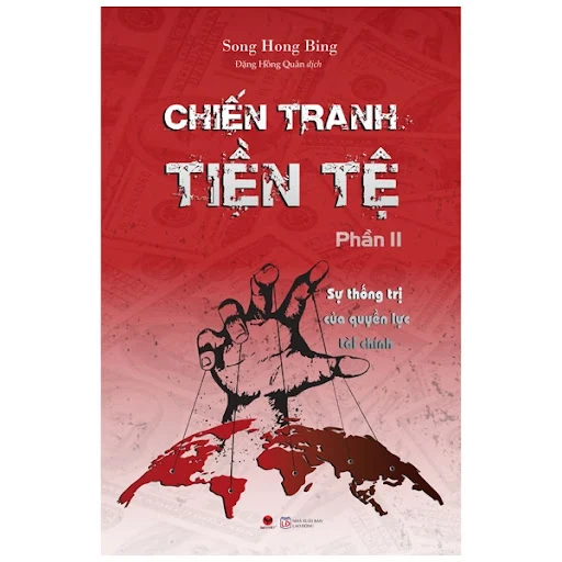 Fahasa - Chiến Tranh Tiền Tệ - Phần 2 - Sự Thống Trị Của Quyền Lực Tài Chính (Tái Bản 2022)