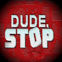 Baixar Dude Stop Instalar Mais recente APK Downloader