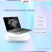 Msi Laptop Creator Z16 A12Uet - 025Vn|Intel I7 - 12700H|Rtx 3060|Ram 16Gb|1Tb Ssd|16" Qhd, 120Hz, 100% Dci - P3, Touch Panel [Hàng Chính Hãng]