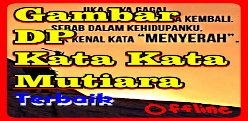 Gambar Dp kata Kata Mutiara Paling Lengkap Abis – Aplikace na Google