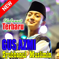 Sholawat Terbaru Gus Azmi Syubbannul Muslimin